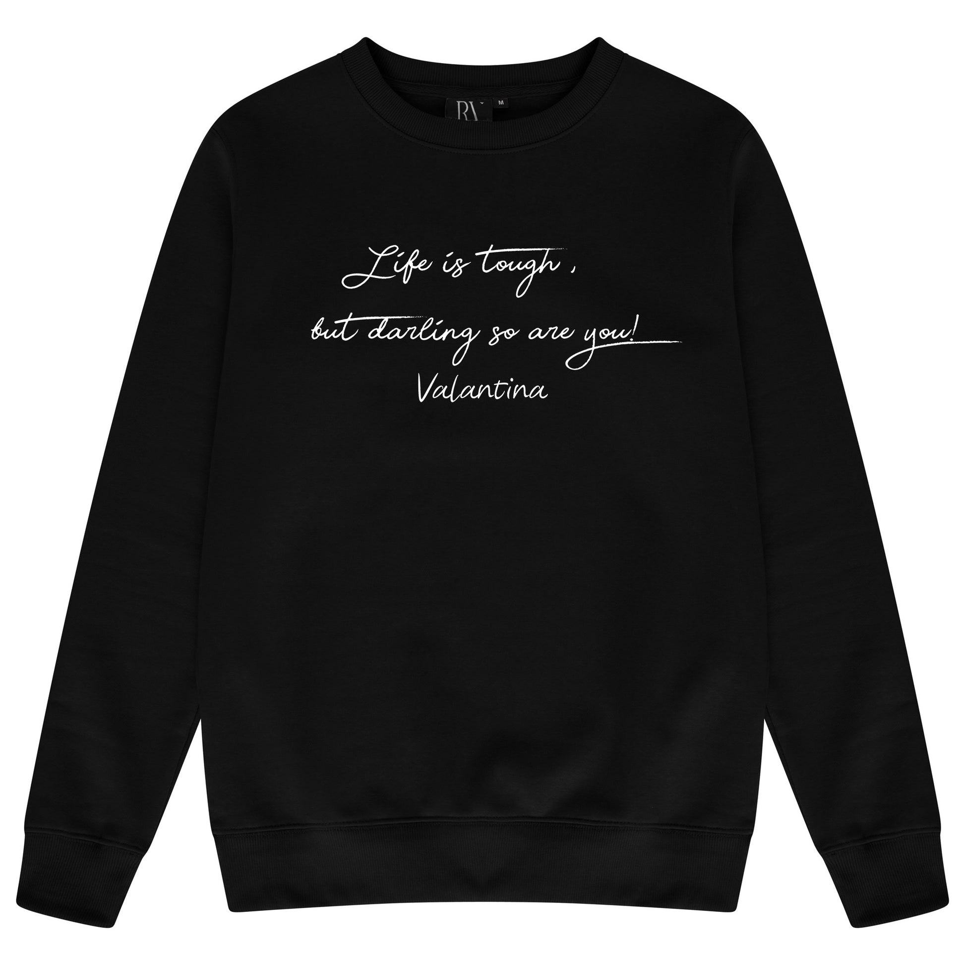 Black women’s sweatshirt featuring white “Life is tough but darling so are you” motivational quote printed across the chest, round neckline, long sleeves, and ribbed cuffs and hem.