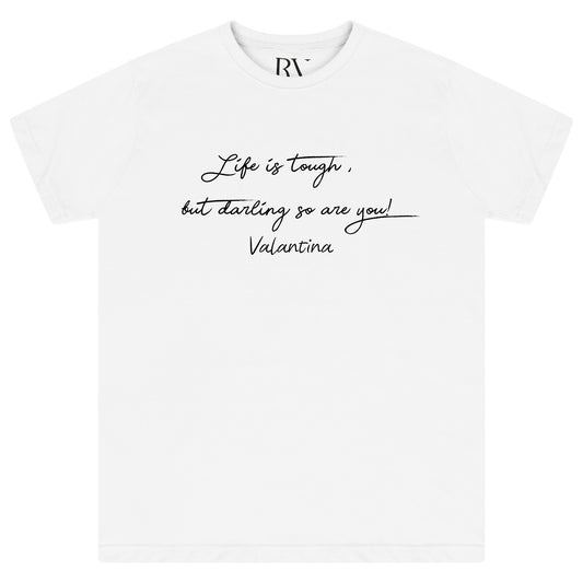 White women’s T-shirt featuring the bold black “Life is tough but darling so are you” quote printed across the chest, classic round neckline, and short sleeves.